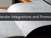 Calendar Integrations and Promotions
