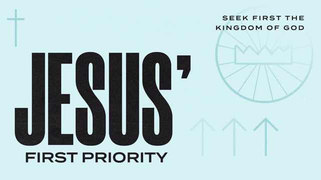 Jesus' First Priority