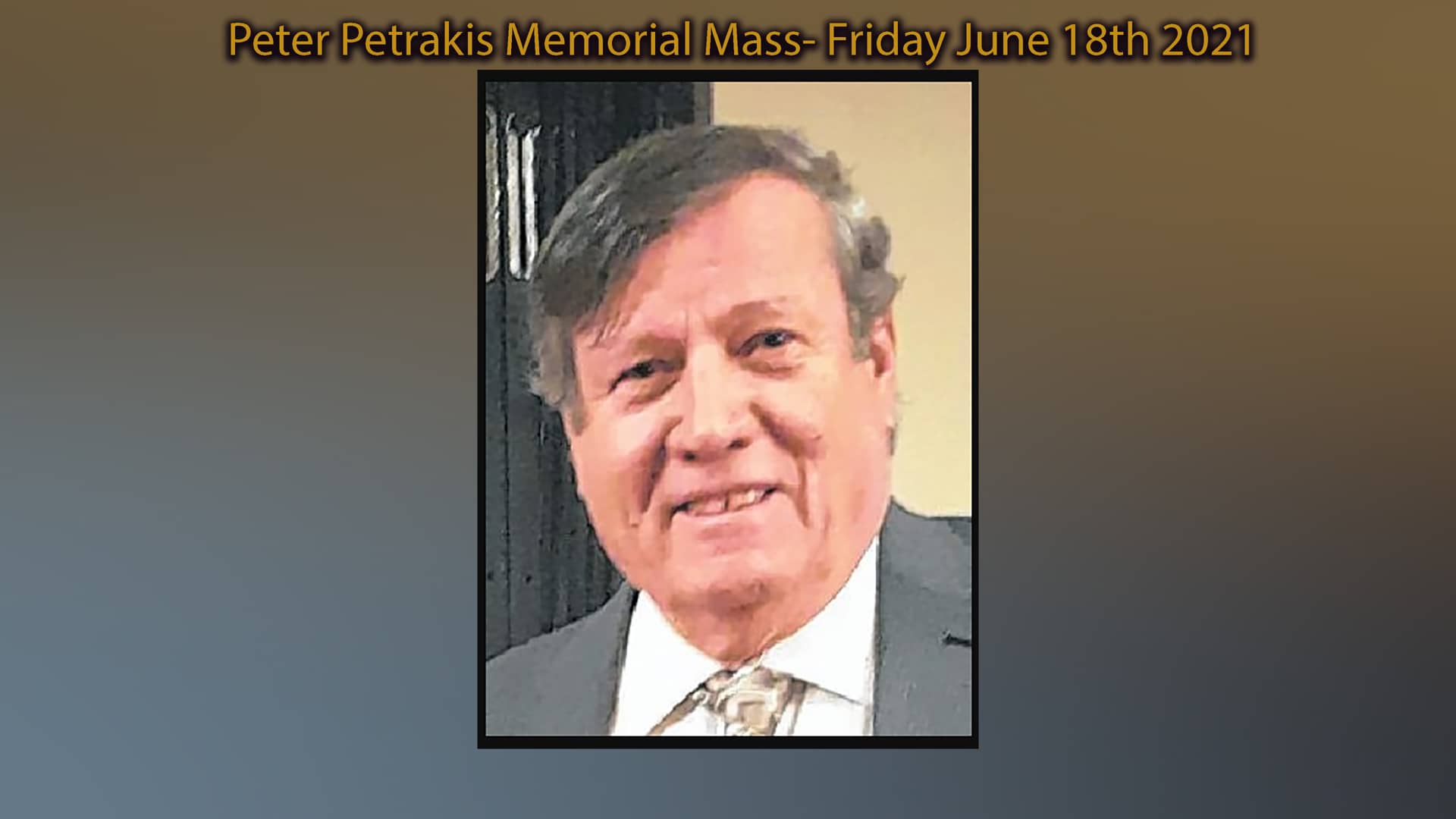 Peter Petrakis Memorial Mass June 18th 2021 on Vimeo