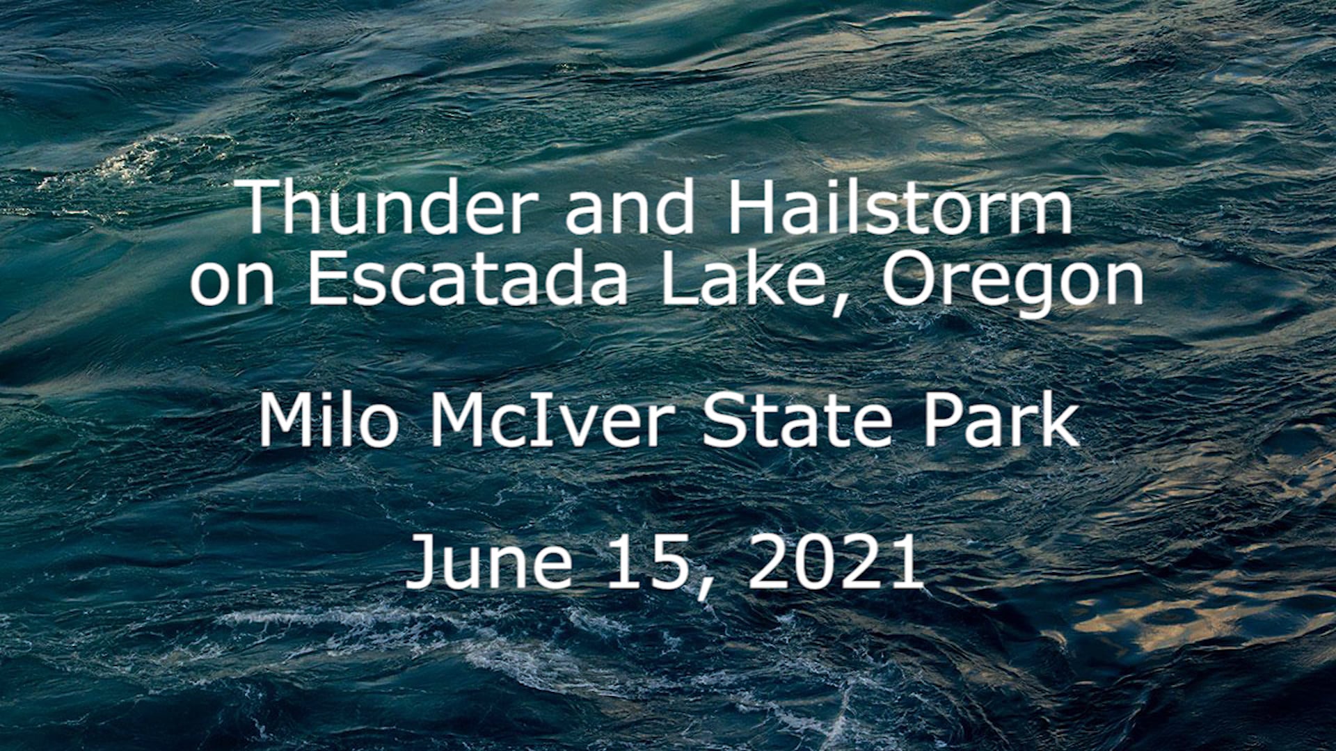 Thunder and Hailstorm on Escatada Lake, OR