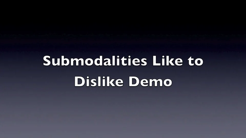 Like to Dislike Submodalities - Large.m4v on Vimeo