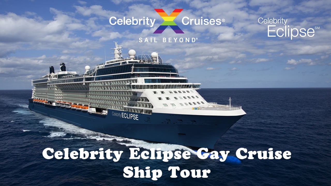 Celebrity Eclipse Gay Cruise - Ship Tour - HappyGayTravel.com