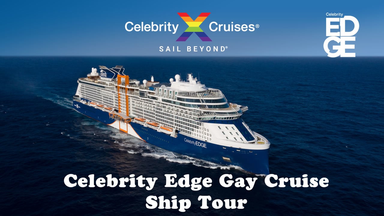 Celebrity Edge Gay Cruise - Ship Tour - HappyGayTravel.com