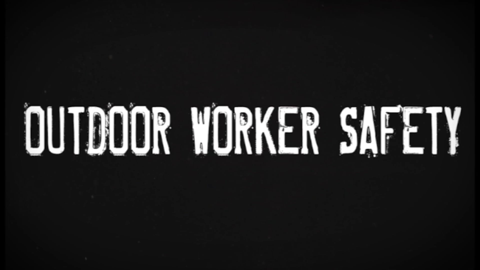 Outdoor Worker Safety