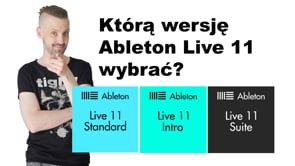 Ableton Live 11 - którą wersję wybrać?