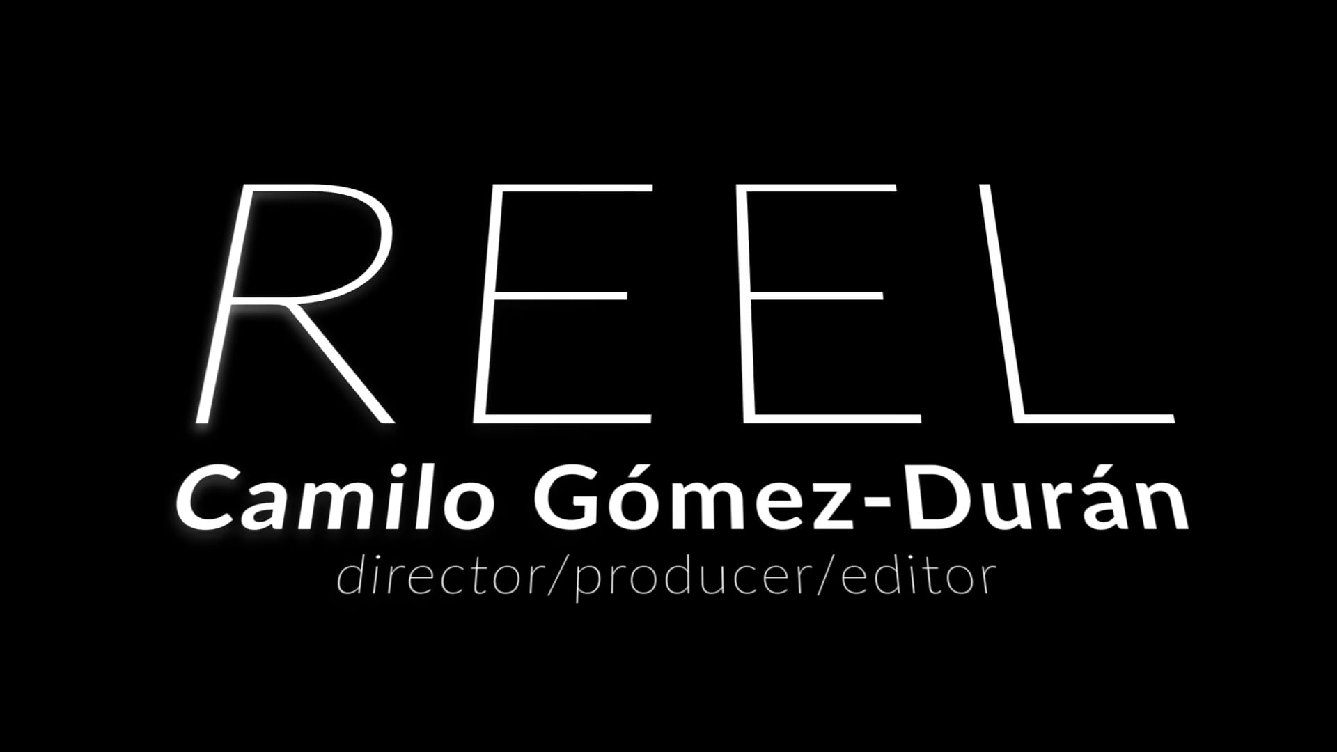 Reel - Camilo Gómez-Durán