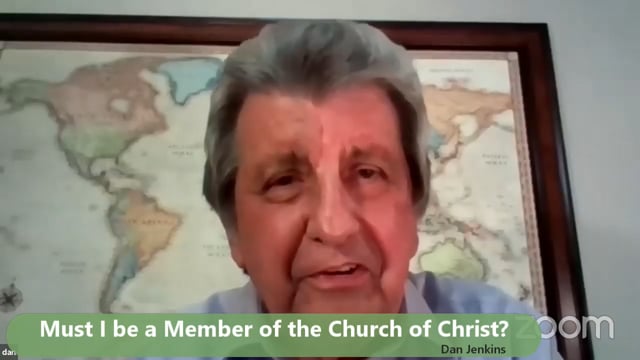 Dan Jenkins - Must One be a Member of the church of Christ to Go to Heaven - 4_30_2020