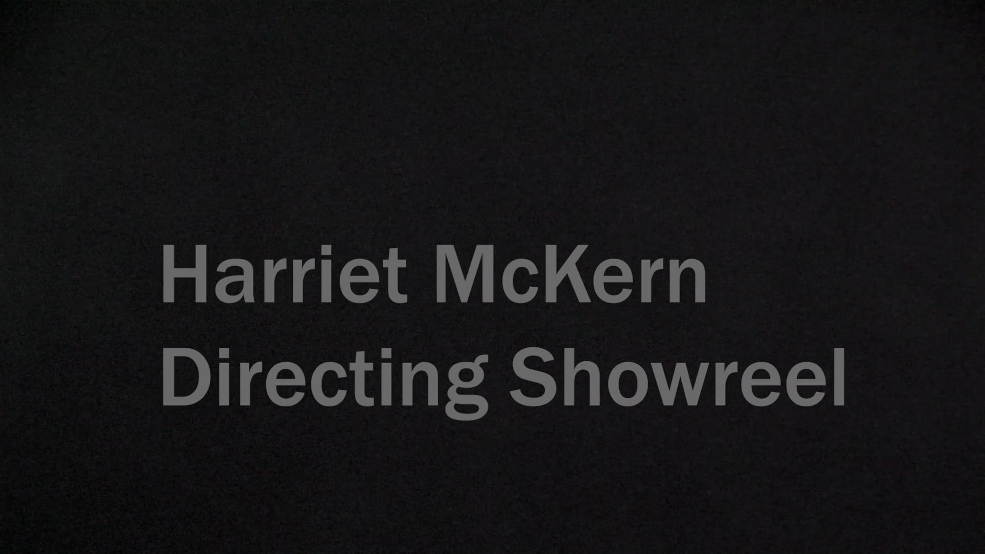 Harriet McKern Directing Showreel