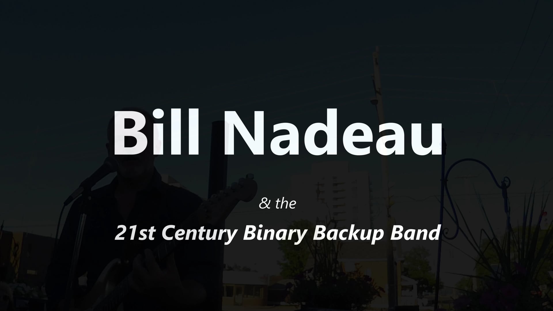 Promotional video thumbnail 6 for Bill Nadeau & the 21st Century Binary Backup Band