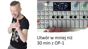 Tworzę utwór w mniej niż 30 min z OP-1