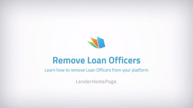 Removing Loan Officers - LenderHomePage