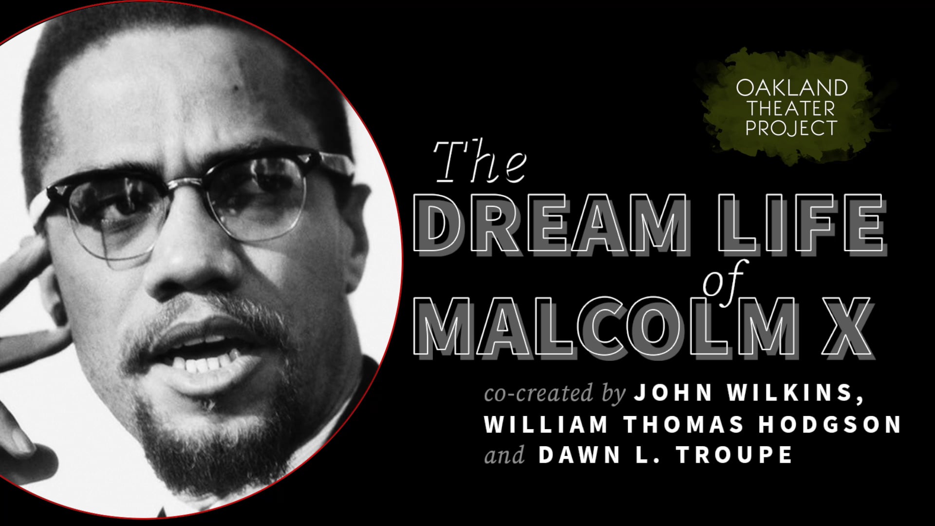 The Dream Life of Malcolm X, Oakland Theater Project