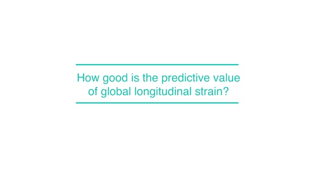 How good is the predictive value of global longitudinal strain?