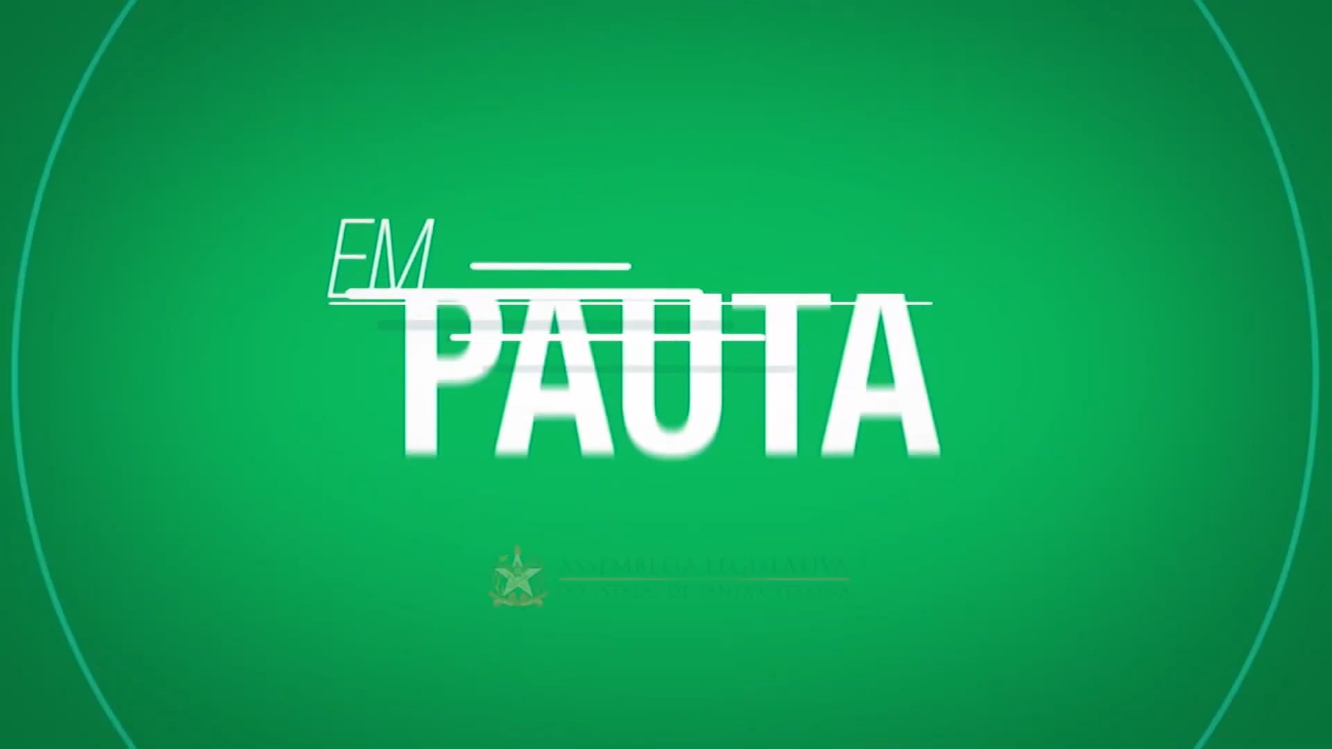 EM PAUTA - ASSEMBLEIA LEGISLATIVA