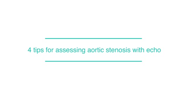 4 Tips for assessing aortic stenosis with echo