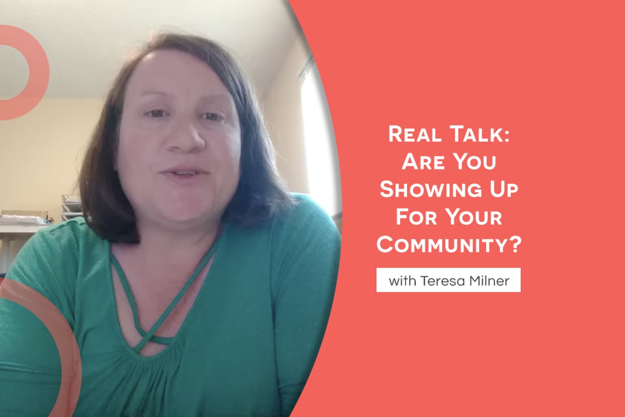 Real Talk: Are You Showing Up For Your Community? with Teresa Milner