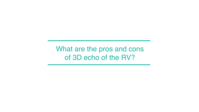 What are the pros and cons of 3D echo of the RV?