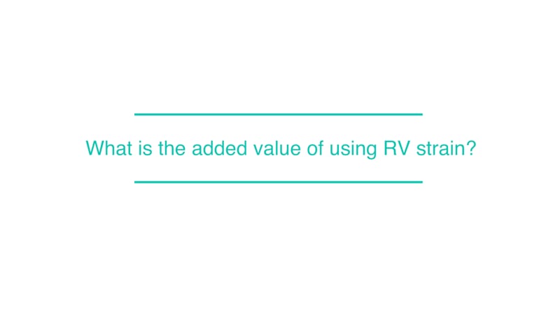 What is the added value of using RV strain?