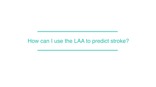 How can I use the LAA to predict stroke?