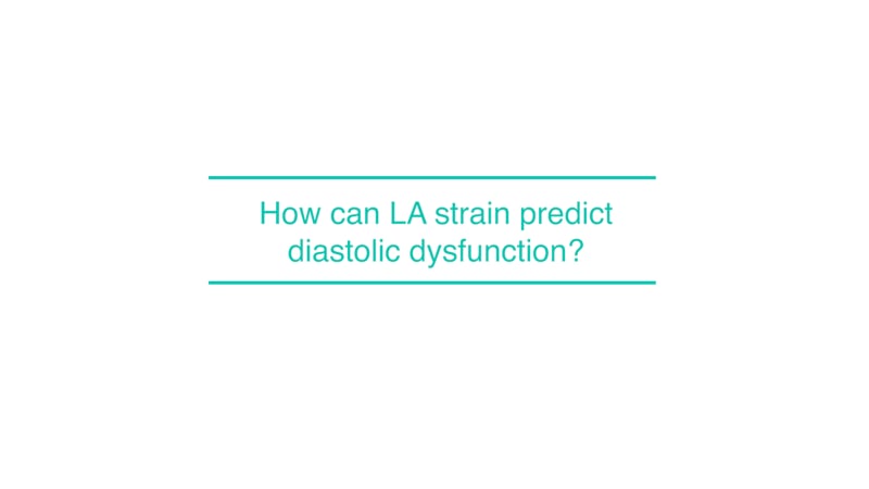 How can LA strain predict diastolic dysfunction?