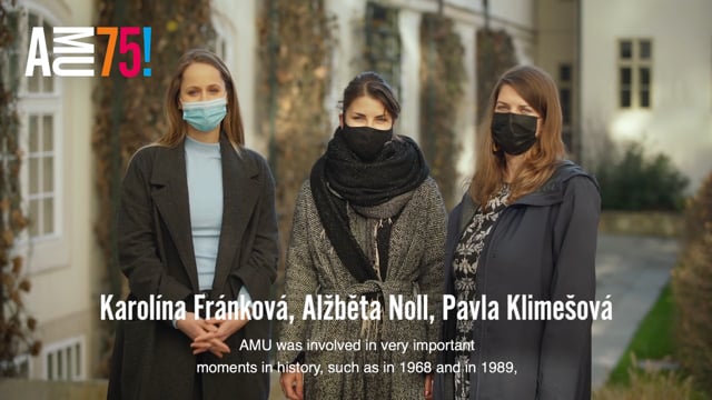Společné přání AMU posílají absolventky Katedry produkce FAMU Alžběta Noll, Pavla Klimešová a Karolína Fránková.