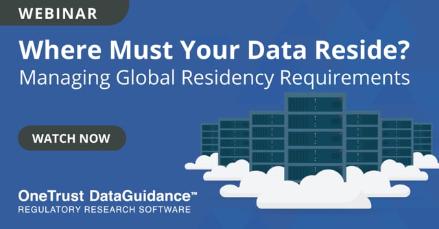 Where Must Your Data Reside? Managing Global Residency Requirements - Edited