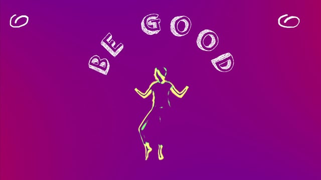 Be Good (Official Video)