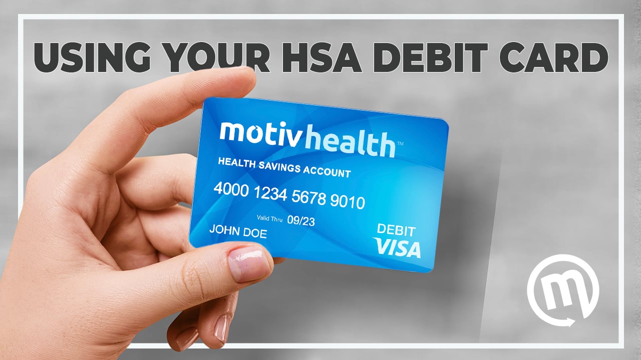 how-to-use-your-hsa-debit-card-motivhealth-insurance-on-vimeo