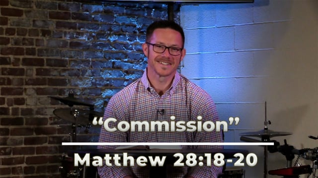 June 30, 2021 | "Commission" | Matthew 28:18-20