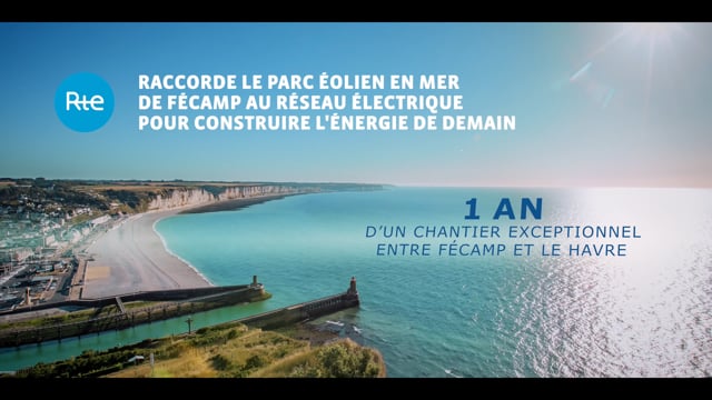RTE Fécamp Film récap 1 an de travaux