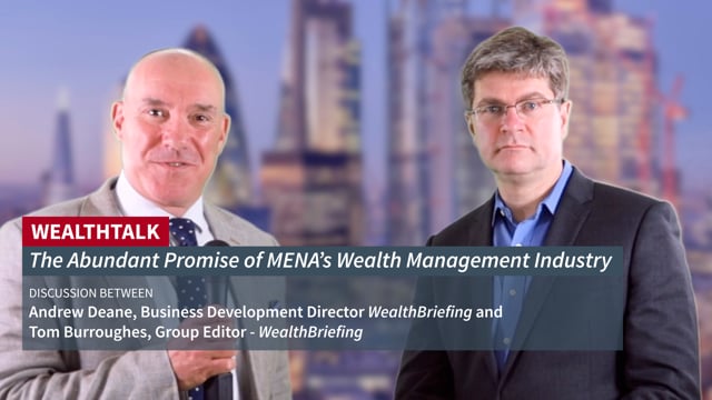 WEALTH TALK: Focus On MENA Region's Growth, Swiss EAM Sector placholder image