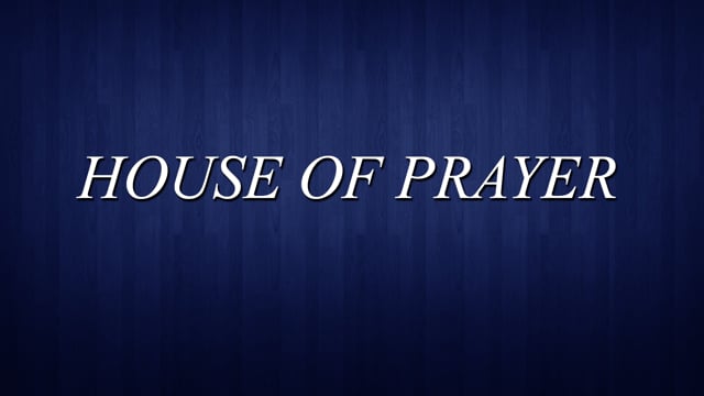 House of Prayer | July 4, 2021