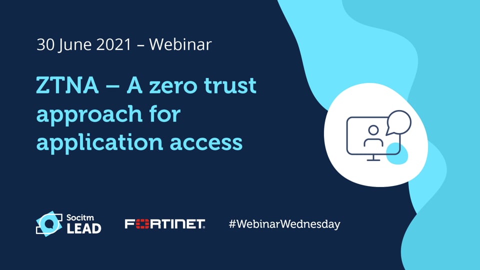 Webinar Wednesday - ZTNA - a zero trust approach for application access - 30th June 2021