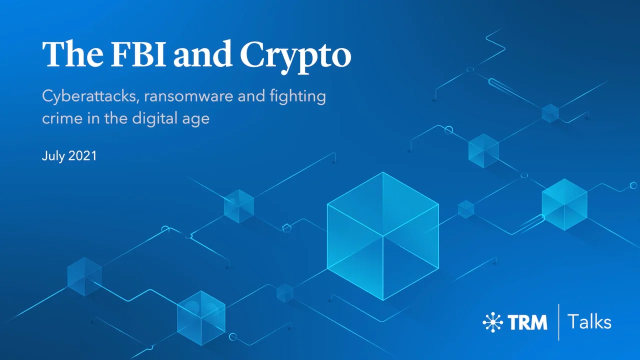 TRM Talks: The FBI and Crypto