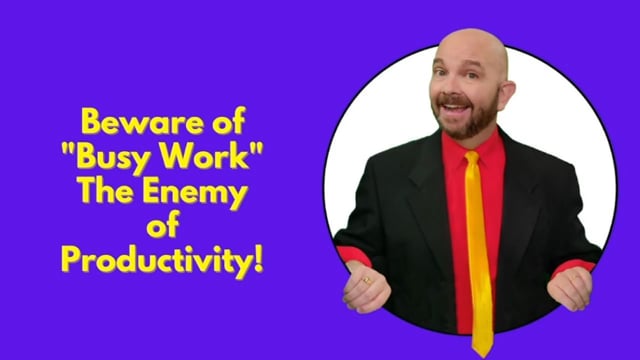 Busy Work: The Enemy of Productivity
