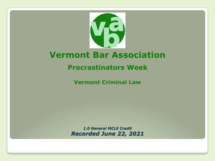 Vermont Bar Association VBA2109 VT Criminal Law on Vimeo