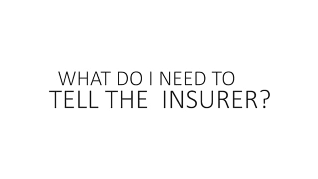 What Do I Need To Tell The Insurer?
