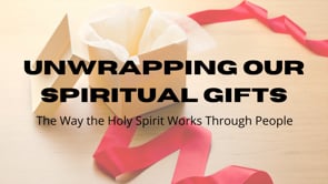 Unwrapping Our Spiritual Gifts
