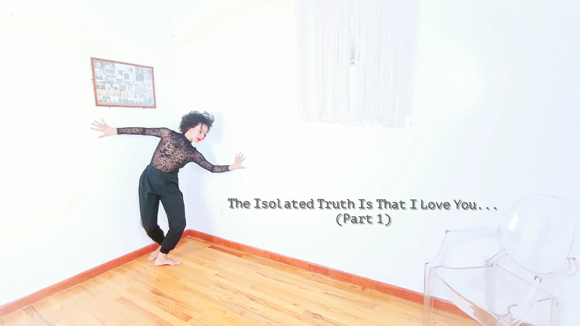 The Isolated Truth Is That I Love You... Part I