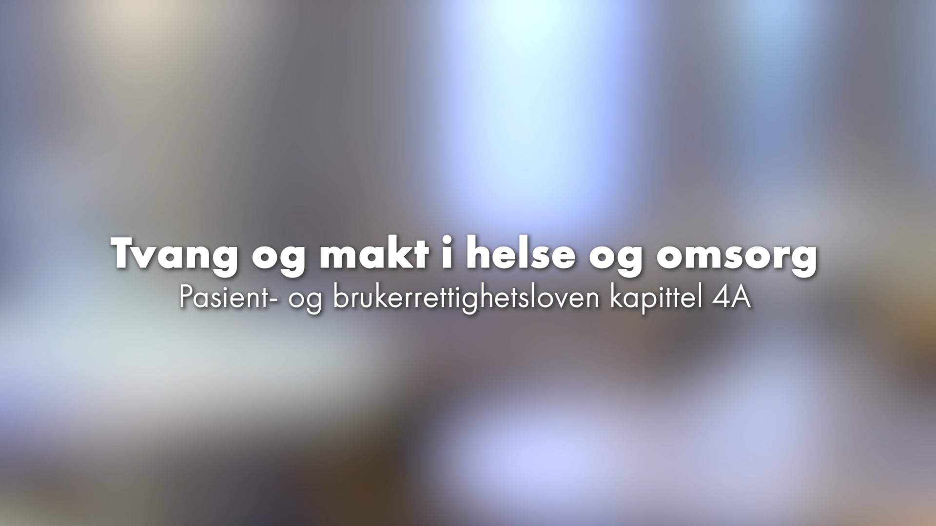 Makt og tvang i helse og omsorg on Vimeo