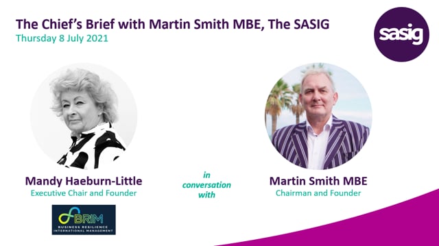Thursday 8 July 2021 - The Chief’s Brief with Martin Smith MBE, Chairman and Founder, The SASIG