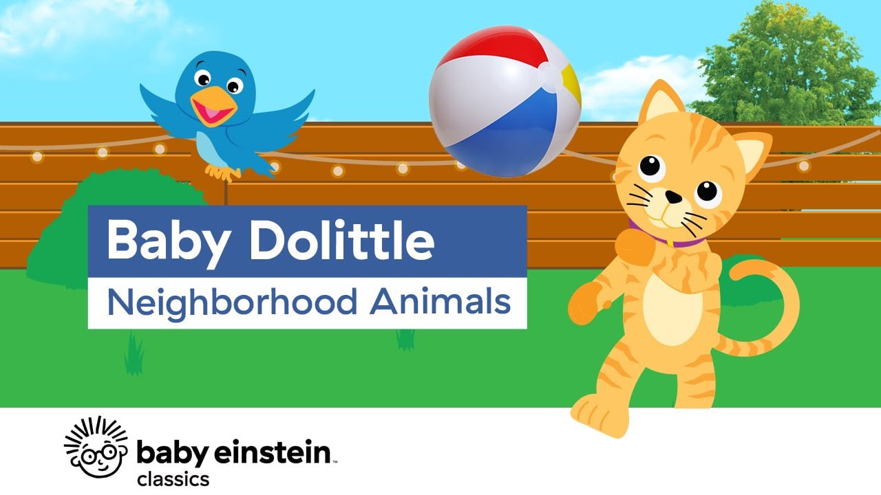 Baby Einstein Classics Season 1 Episode 2 - Baby Dolittle: Neighborhood