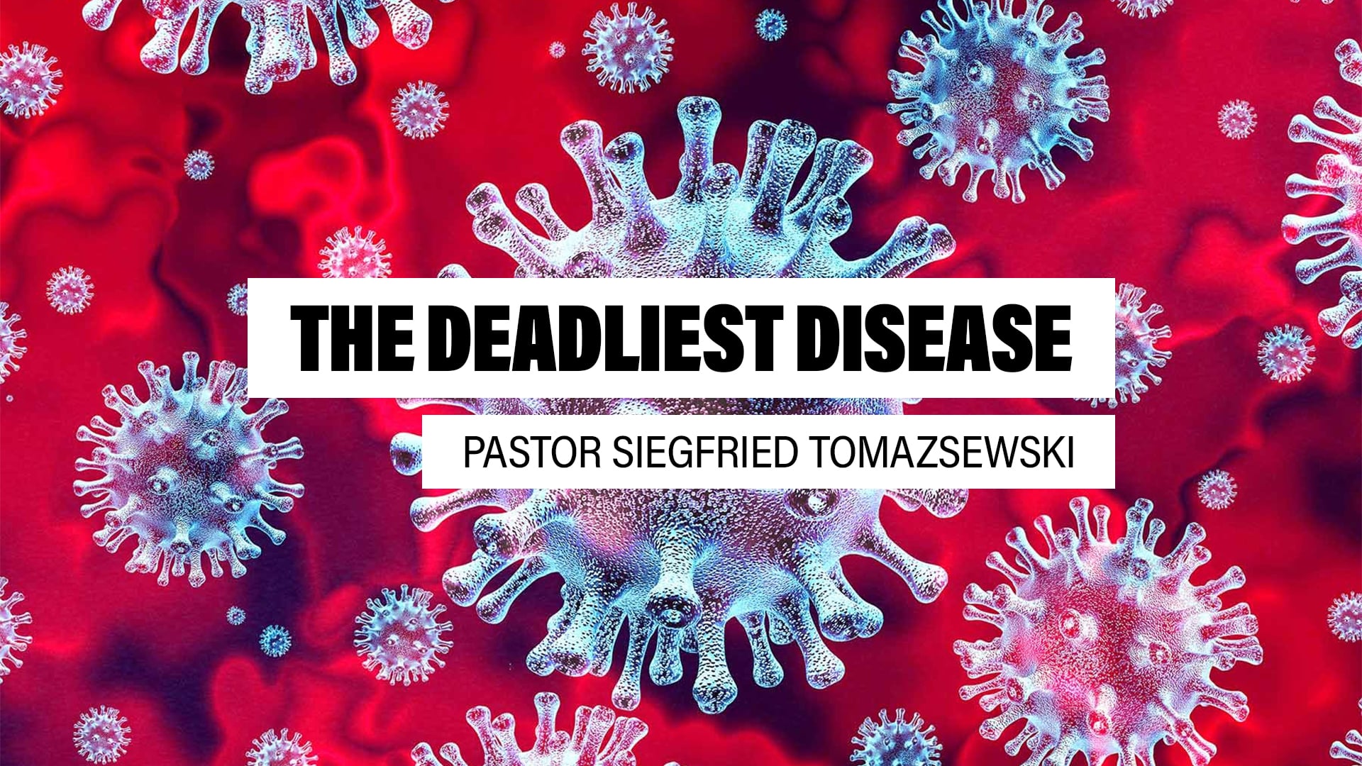 The Deadliest Disease