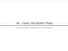 19 - Clean the Buffer Plate