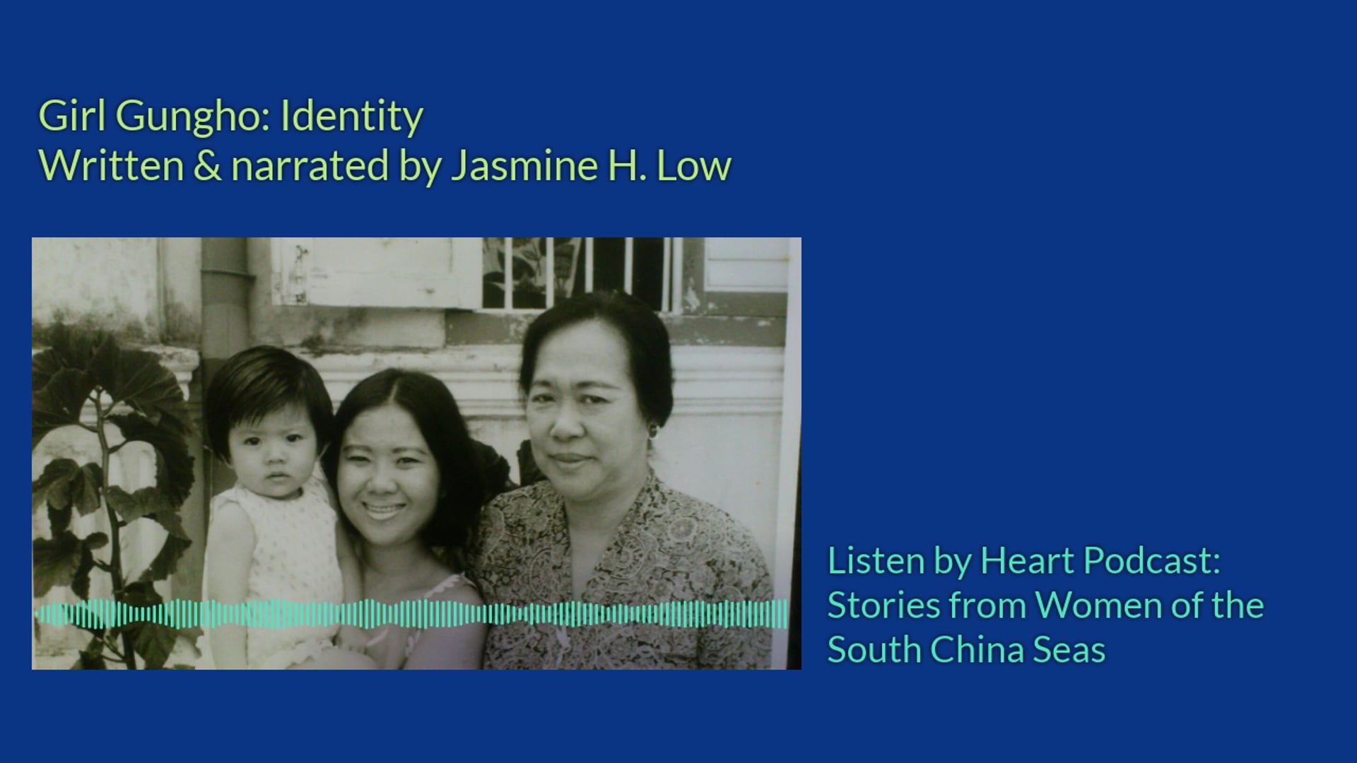Girl Gungho: Identity | Written and narrated by Jasmine H. Low (ListenbyHeart Podcast)
