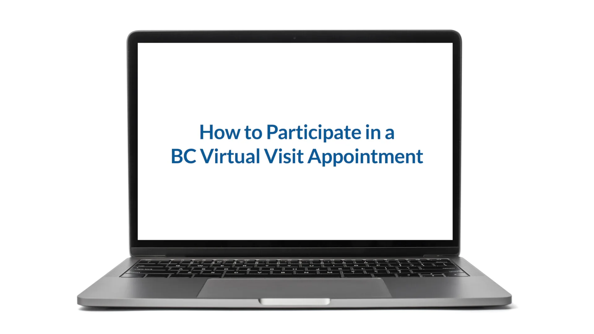 BC Virtual Visit Patient Education Series: How to Participate in a BC Virtual Visit Appointment