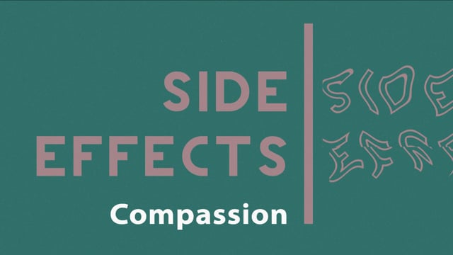 Side Effects: Compassion – July 18, 2021