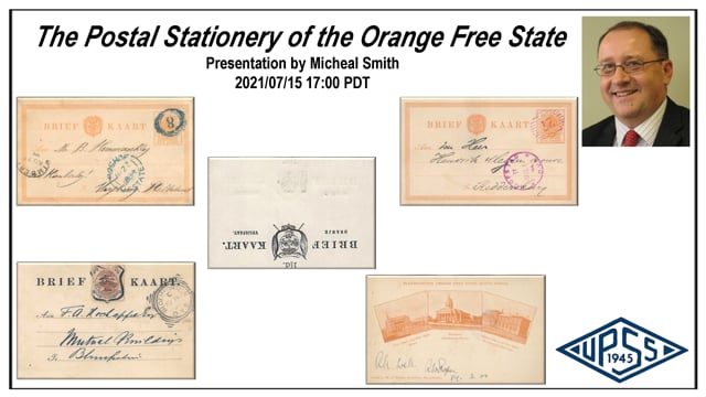 2021-07-15 UPSS - The Postal Stationery of the Orange Free State - Mike Smith.mp4