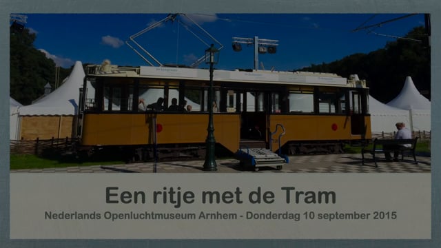 Tramrit - Openluchtmuseum Arnhem - 2015.mp4