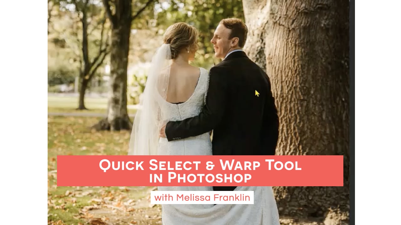 Quick Select & Warp Tool in Photoshop with Melissa Franklin